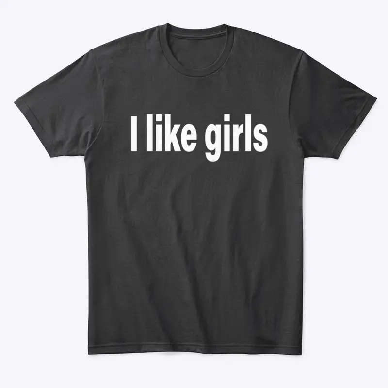 I like girls