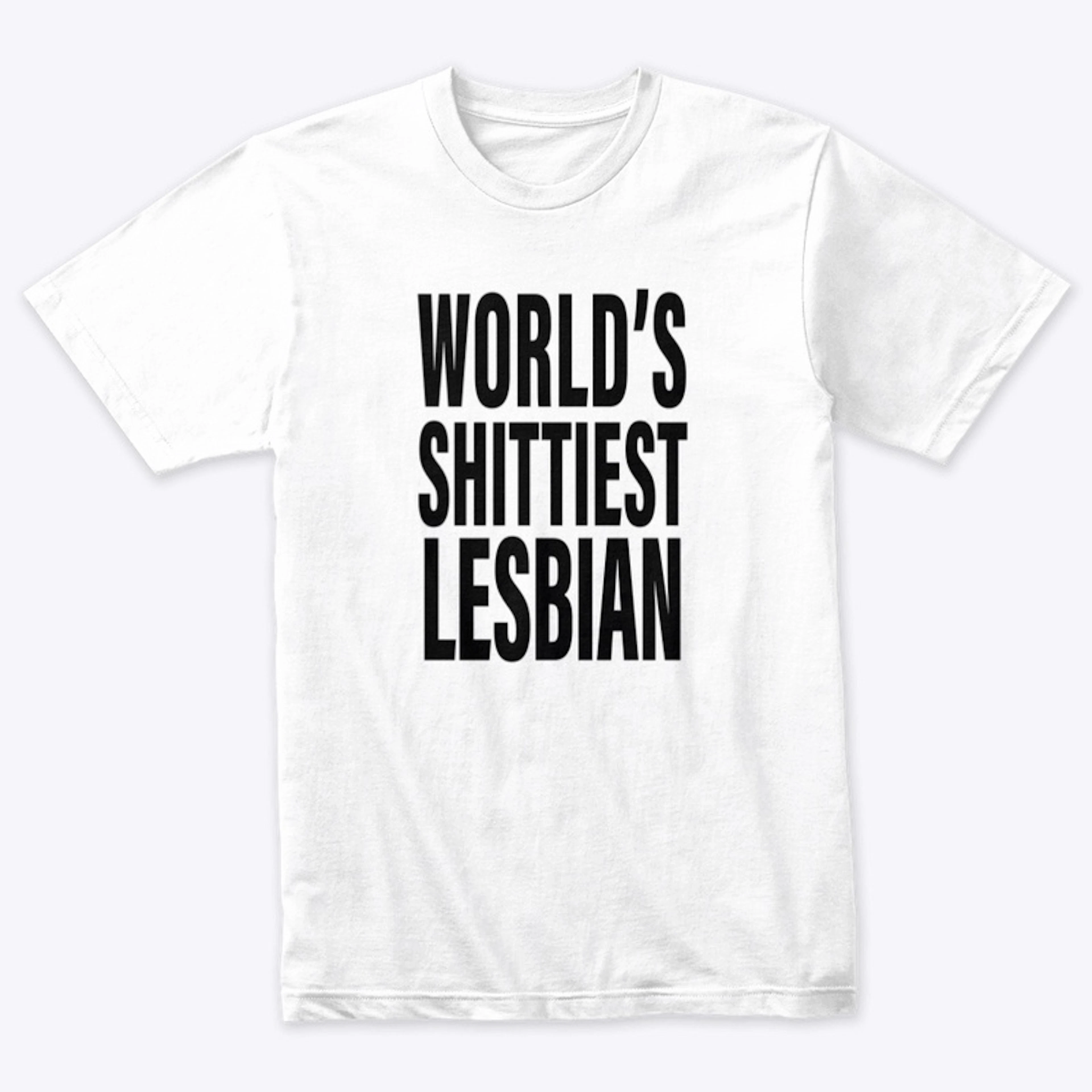 World's Shittiest Lesbian