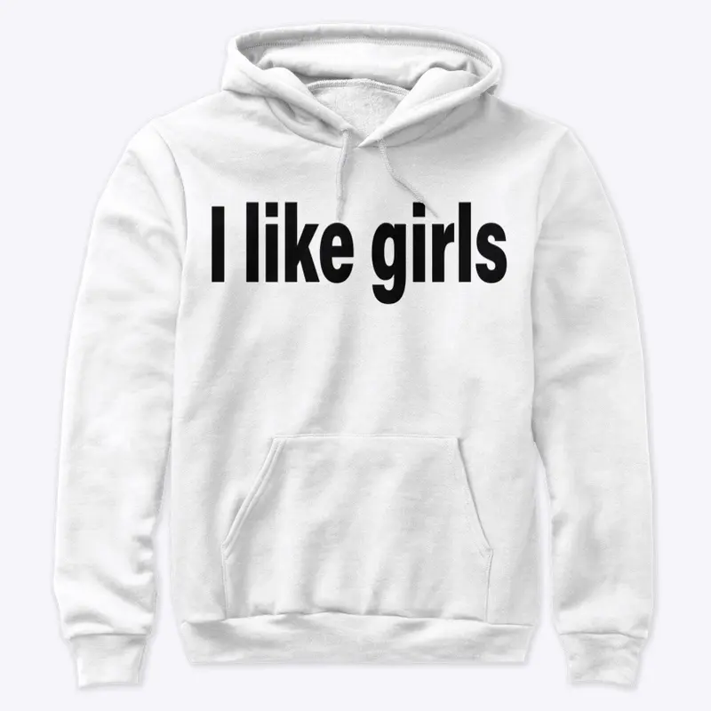 I like girls