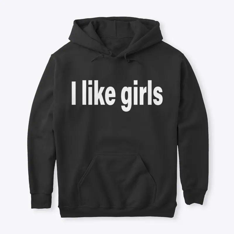 I like girls