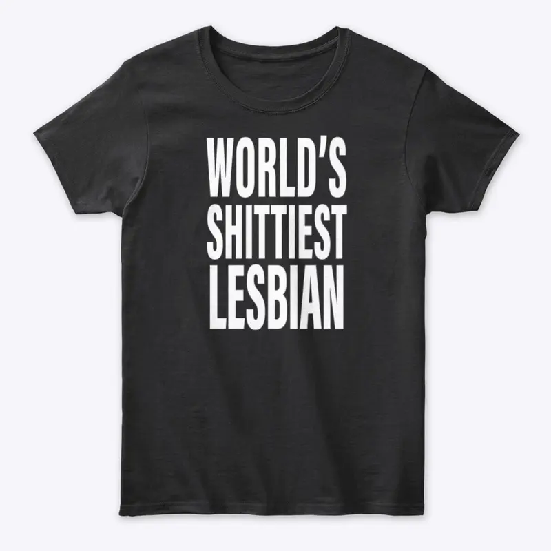 World's Shittiest Lesbian