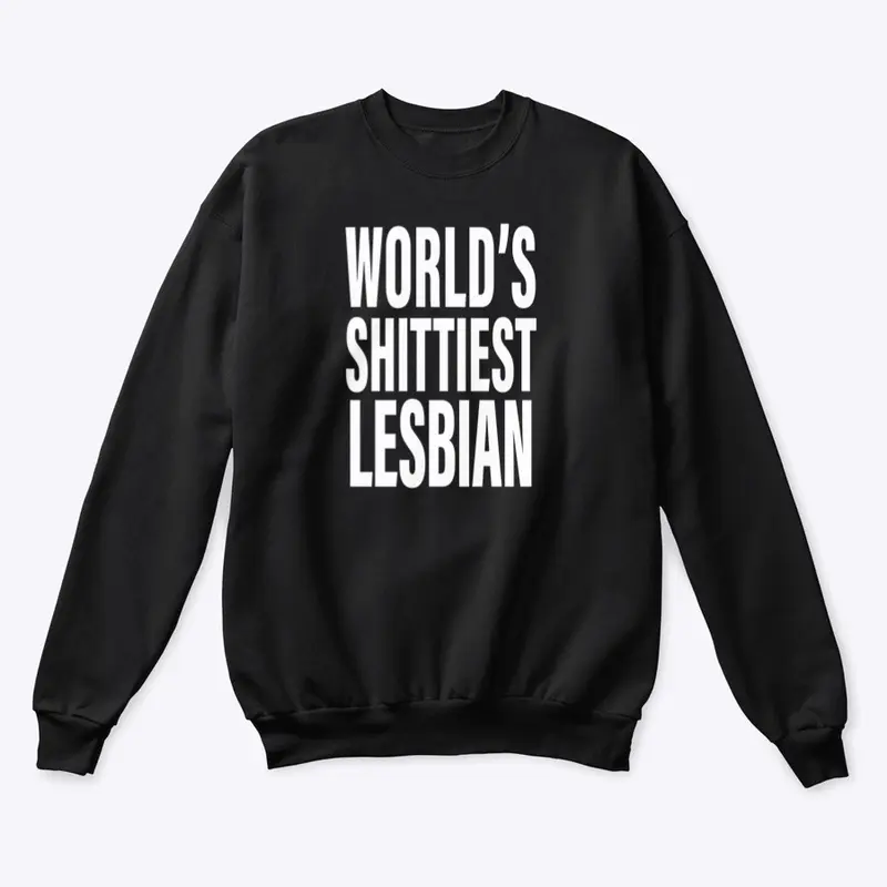 World's Shittiest Lesbian