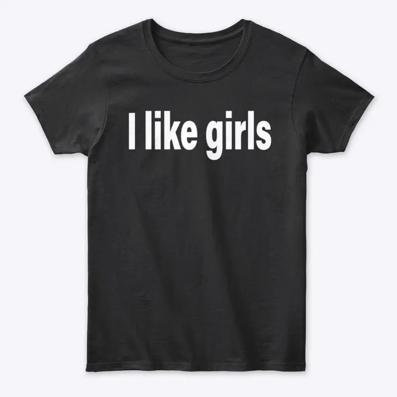 I like girls