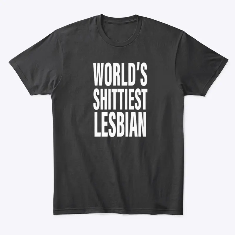 World's Shittiest Lesbian